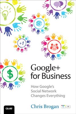 Google+ for Business by Chris Brogan
