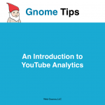 YouTube Analytics - An Introduction - Gnome Tips